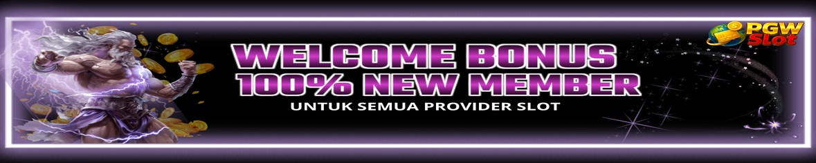 WELCOME BONUS 100% NEW MEMBER PGWSLOT